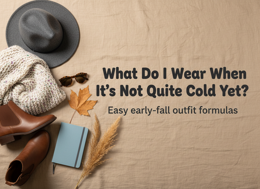 What Do I Wear When It’s Not Quite Cold Yet? Easy Early-Fall Outfit Formulas
