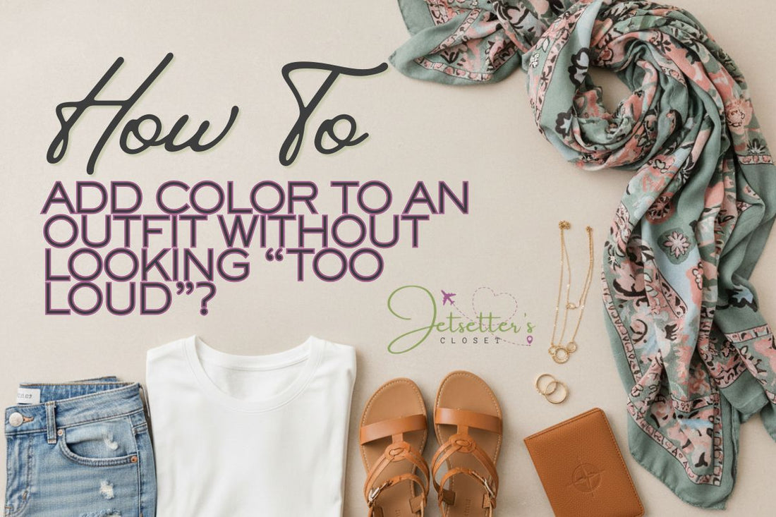 How Do I Add Color to an Outfit Without Looking “Too Loud”?