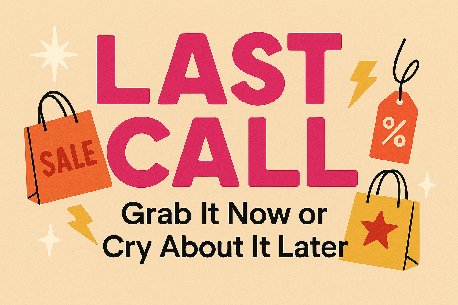 🔥 Last Call — Grab It Now or Cry About It Later