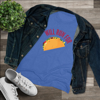 Women's Gear - Will Run for Tacos Tee