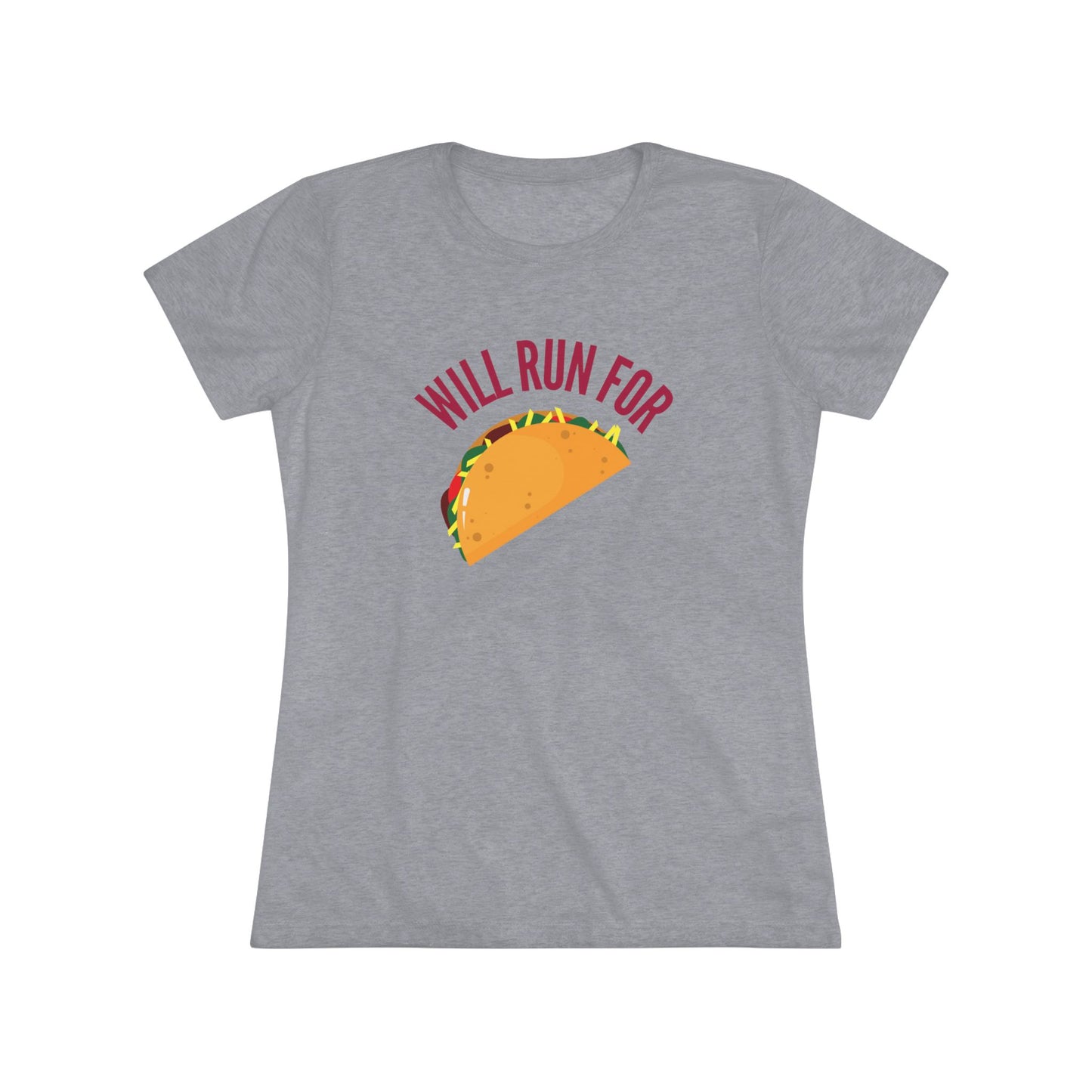 Women's Gear - Will Run for Tacos Tee