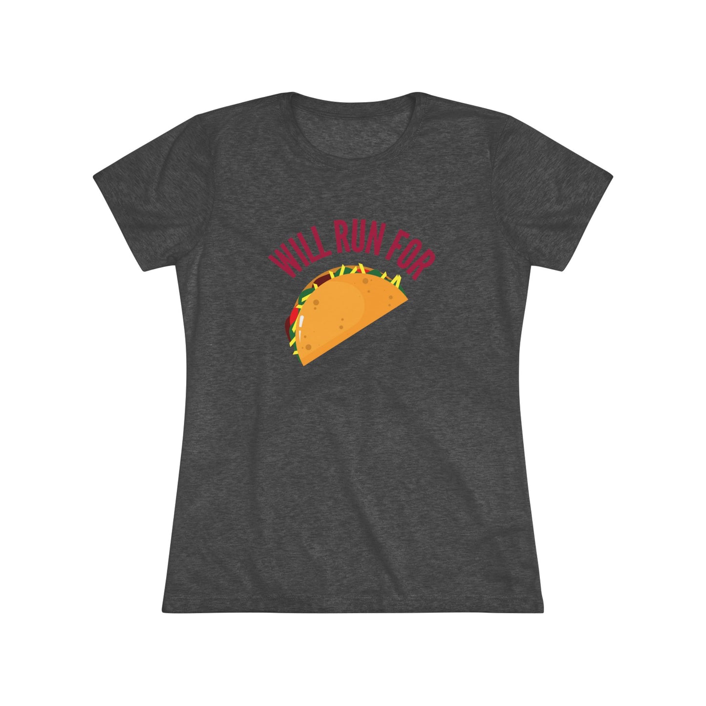 Women's Gear - Will Run for Tacos Tee