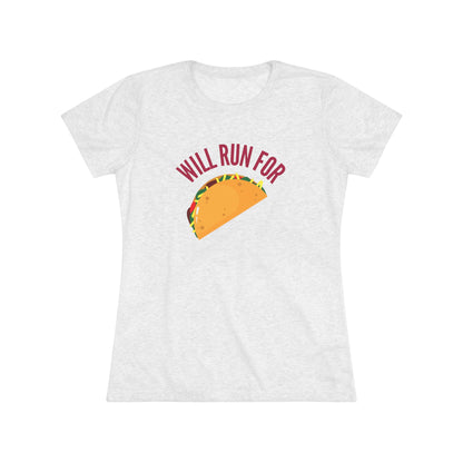 Women's Gear - Will Run for Tacos Tee