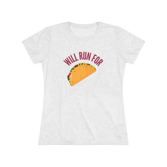 Women's Gear - Will Run for Tacos Tee