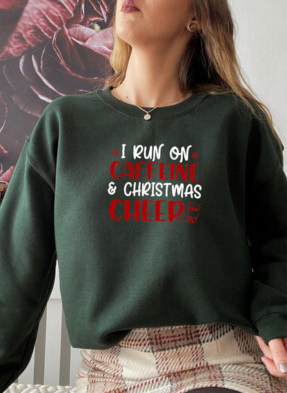 “I Run on Caffeine & Christmas Cheer” Sweatshirt (Holiday Pullover | Multiple Colors)