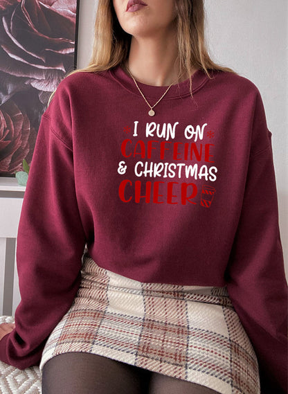 “I Run on Caffeine & Christmas Cheer” Sweatshirt (Holiday Pullover | Multiple Colors)