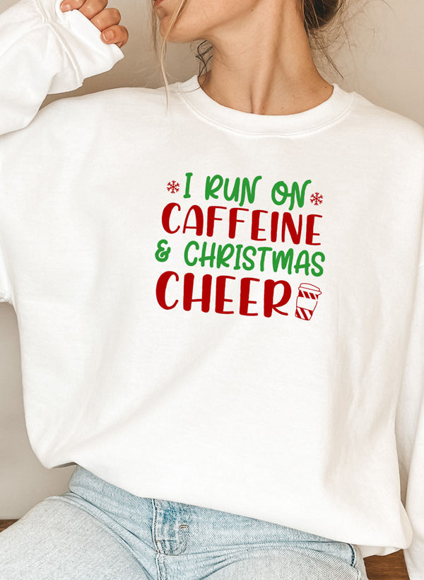 “I Run on Caffeine & Christmas Cheer” Sweatshirt (Holiday Pullover | Multiple Colors)
