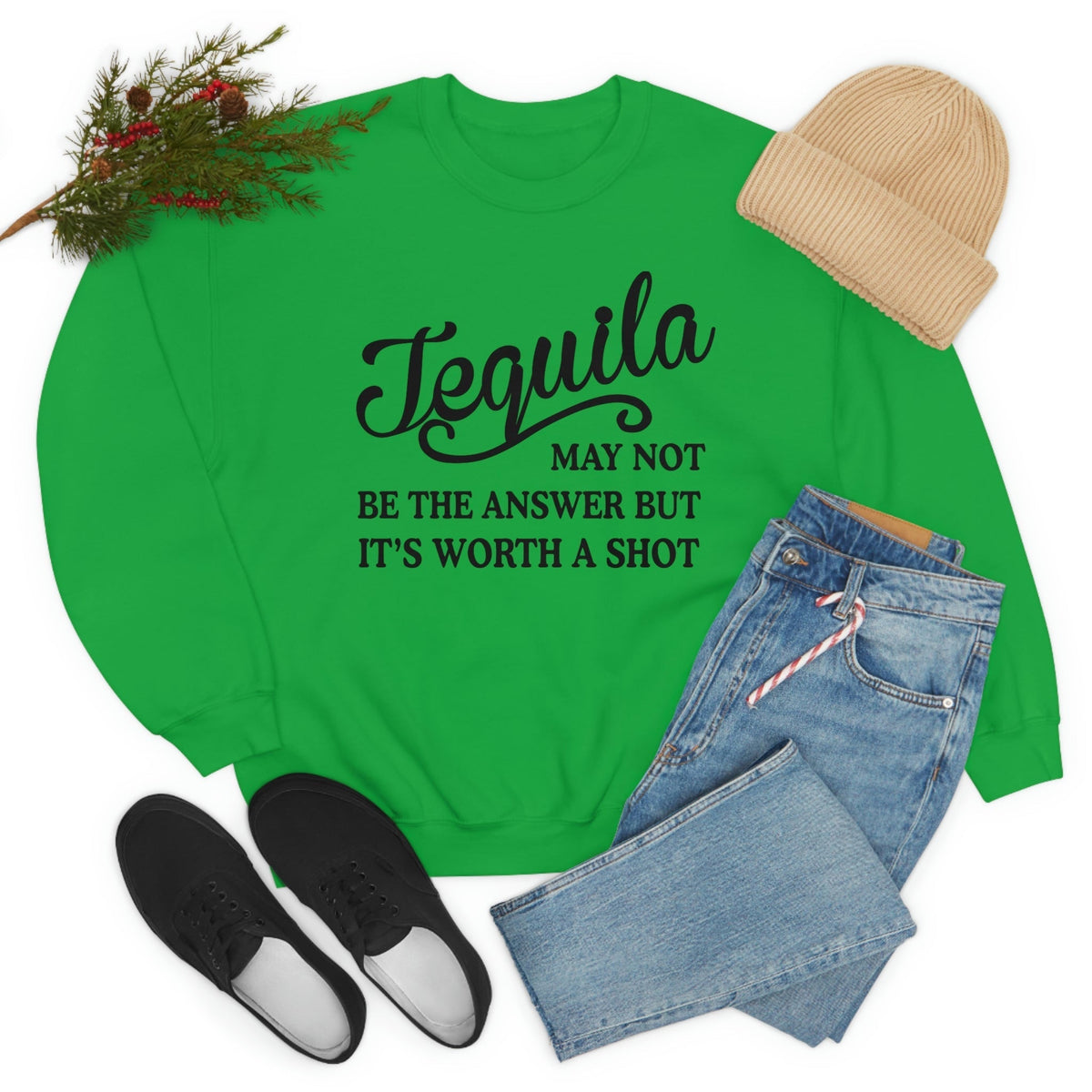 “Tequila May Not Be the Answer” Sweatshirt (Funny Drinking Quote | Multiple Colors)